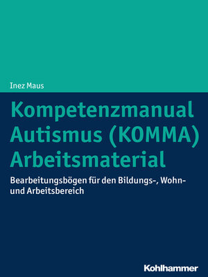 cover image of Kompetenzmanual Autismus (KOMMA)--Arbeitsmaterial
